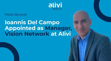 Ioannis Del Campo Appointed as Manager, Vision Network at Alivi Health