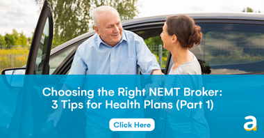 Choosing the Right NEMT Broker: 3 Tips for Health Plans (part 1)