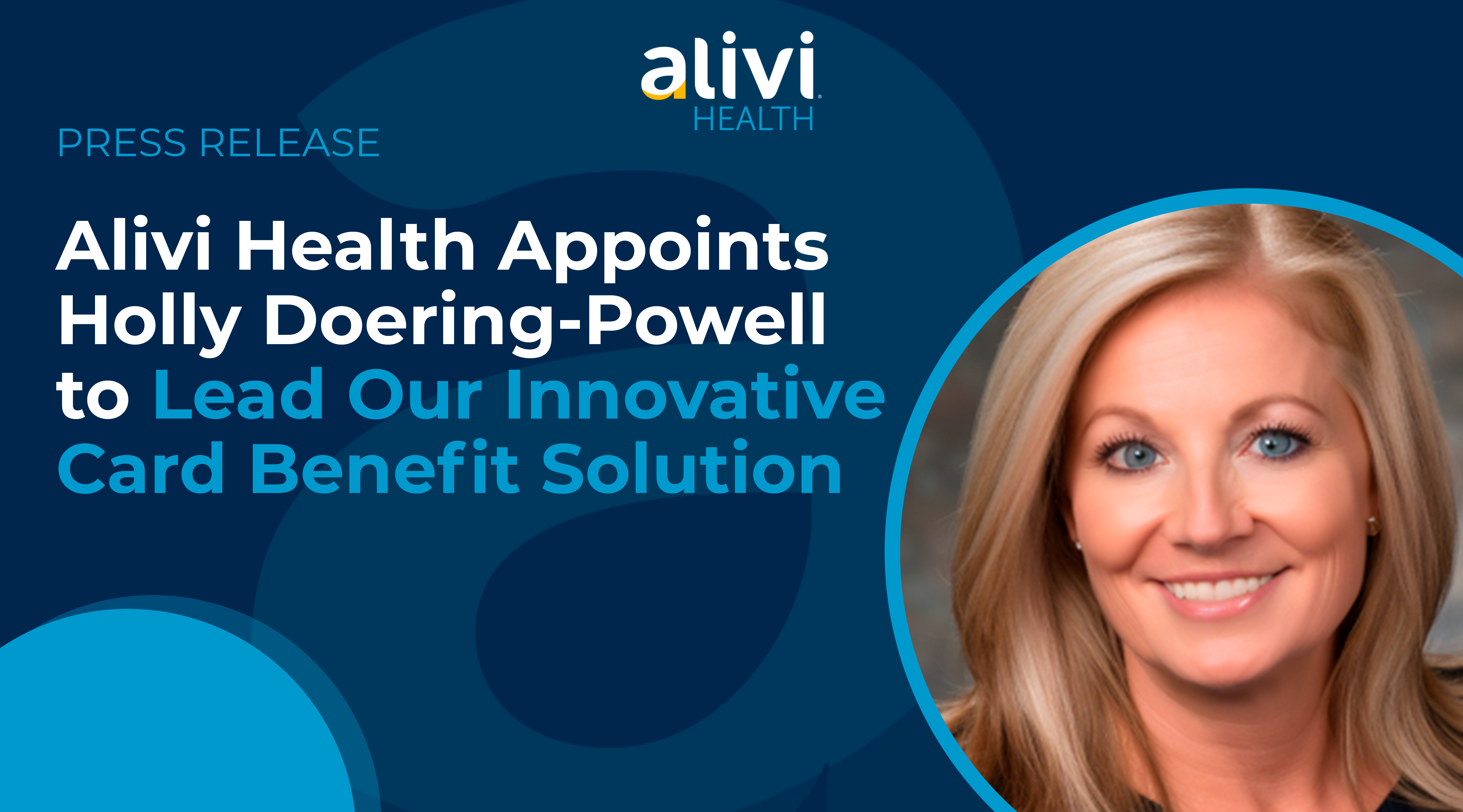 Holly Doering-Powell to Lead Alivi Health's Innovative Card Benefit Solution
