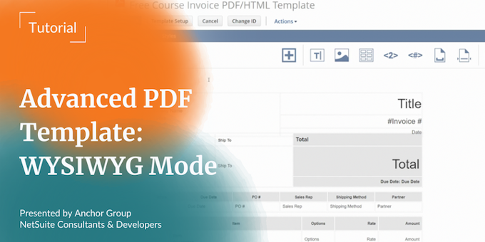 NetSuite Advanced PDF | Intro to WYSIWYG Mode | Anchor Group
