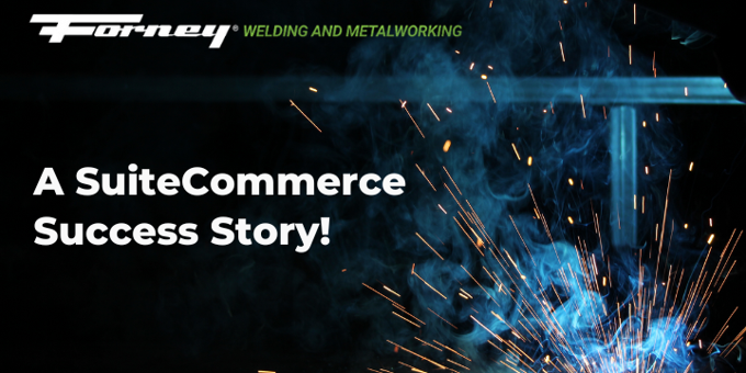 Forney Industries: A SuiteCommerce Success Story
