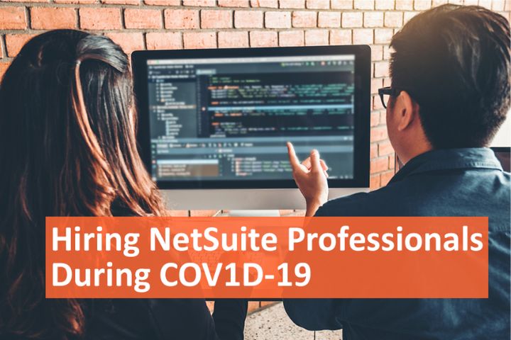 How to effectively hire NetSuite professionals during COVID-19 blog