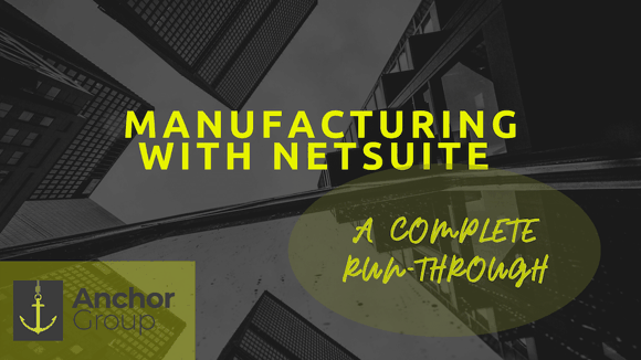 NetSuite Manufacturing tips
