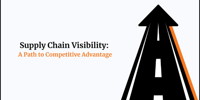 Supply Chain Visibility: A Path to Competitive Advantage