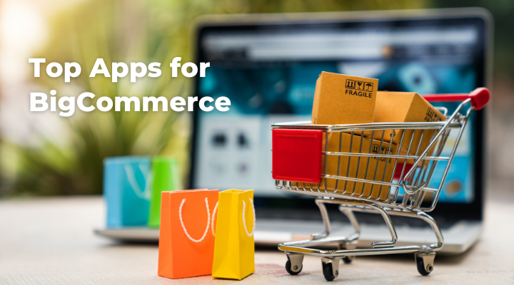 Top 5 BigCommerce Apps | BigCommerce Partner