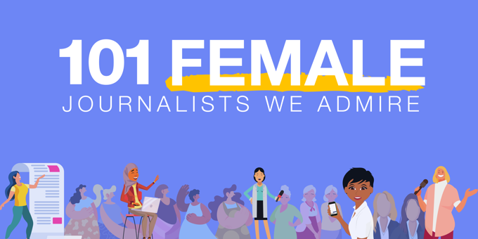 101 Female Journalists We Admire