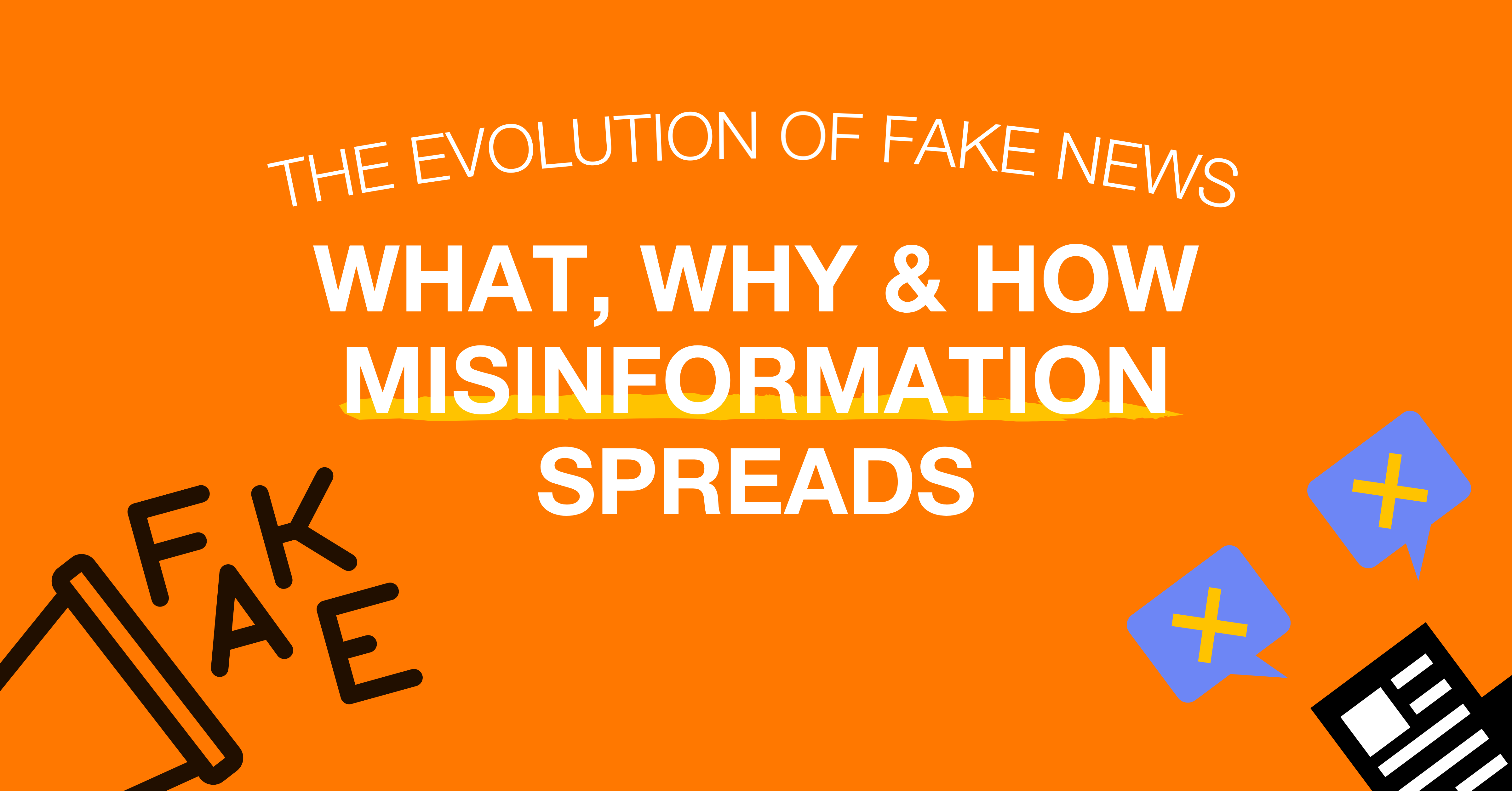 The Evolution of Fake News: What, Why, and How Misinformation Spreads