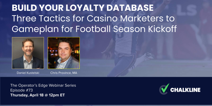 The Operator’s Edge: Three Tactics for Casino Marketers to Gameplan for Football Season Kickoff and Build Their Player Database 