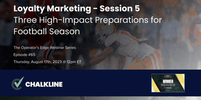 The Operator's Edge: Loyalty Marketing - Three High-Impact Preparations for Football Season
