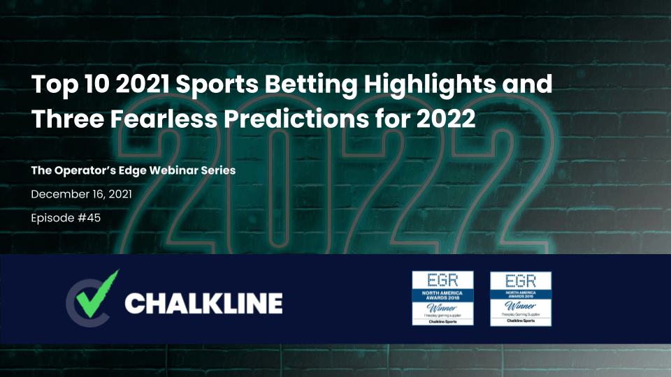 Top 10 2021 Sports Betting Highlights and Three Fearless Predictions for 2022 