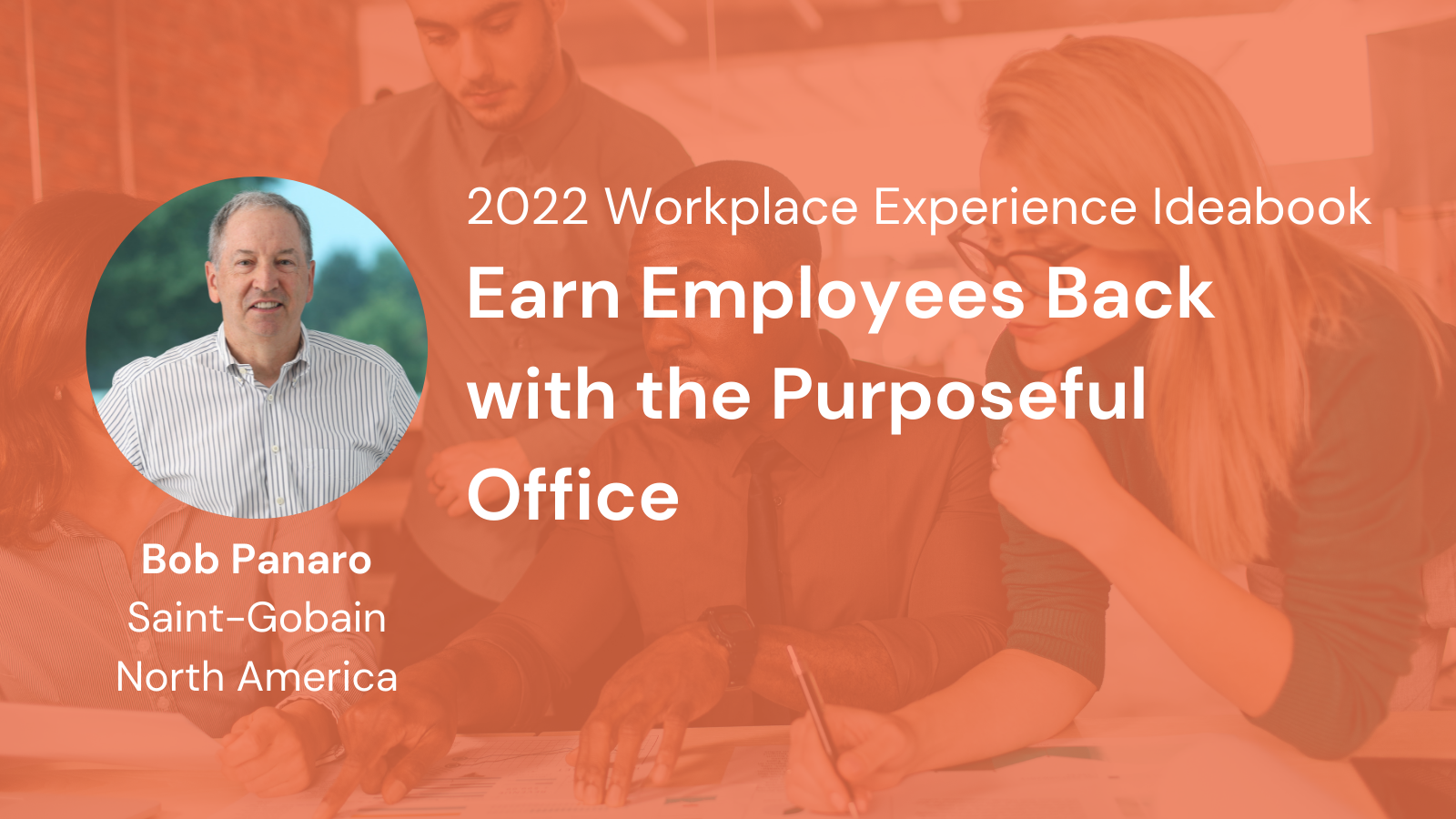 Earn Employees Back with the Purposeful Office - Bob Panaro