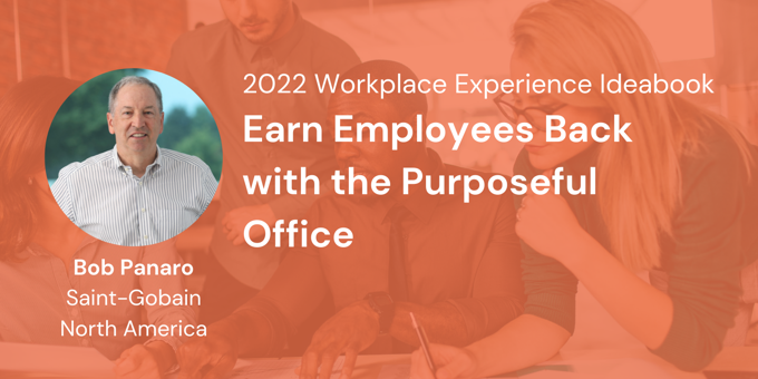 Earn Employees Back with the Purposeful Office - Bob Panaro