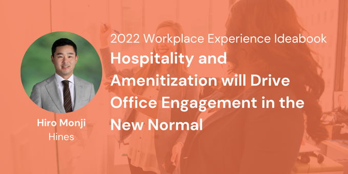 Hospitality and Amenitization will drive Office Engagement