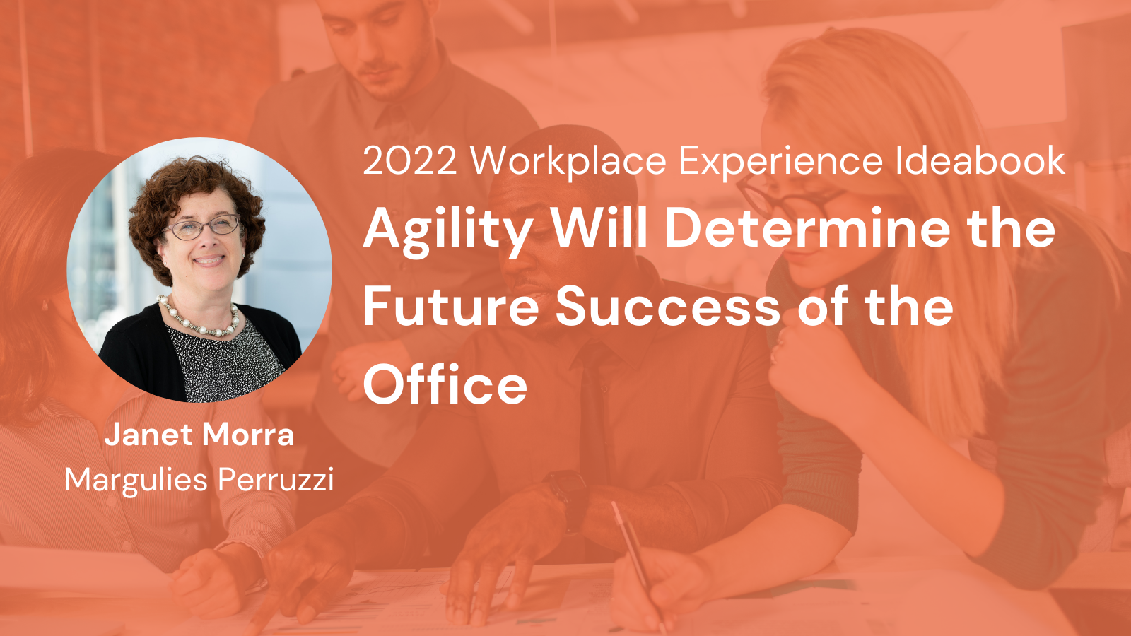 Agility Will Determine the Future Success of the Office - Janet Morra