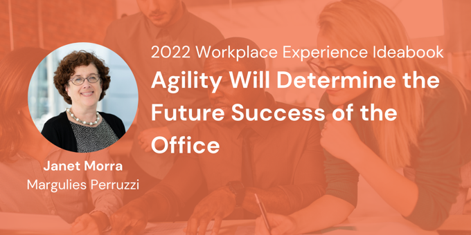 Agility Will Determine the Future Success of the Office - Janet Morra