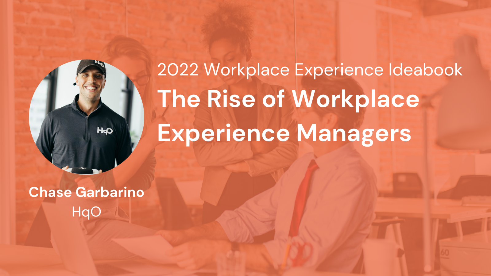 The Rise of Workplace Experience Managers - Chase Garbarino