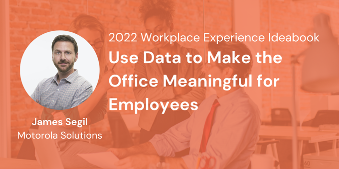 Use Data to Make the Office Meaningful for Employees