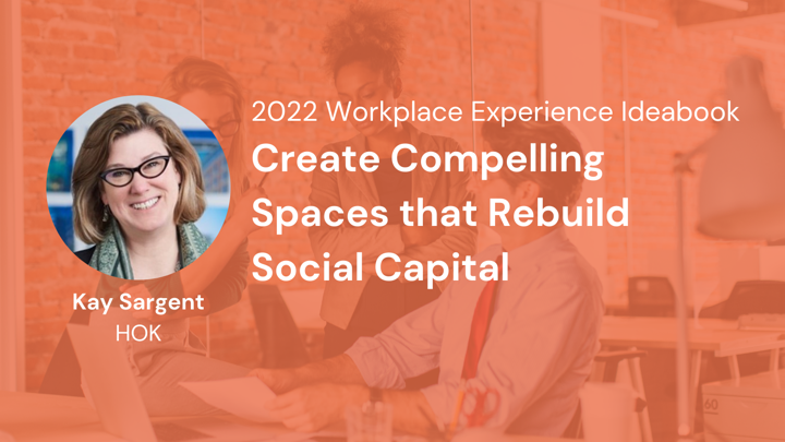Workplace Experience, Kay Sargent, Return to office, social capital