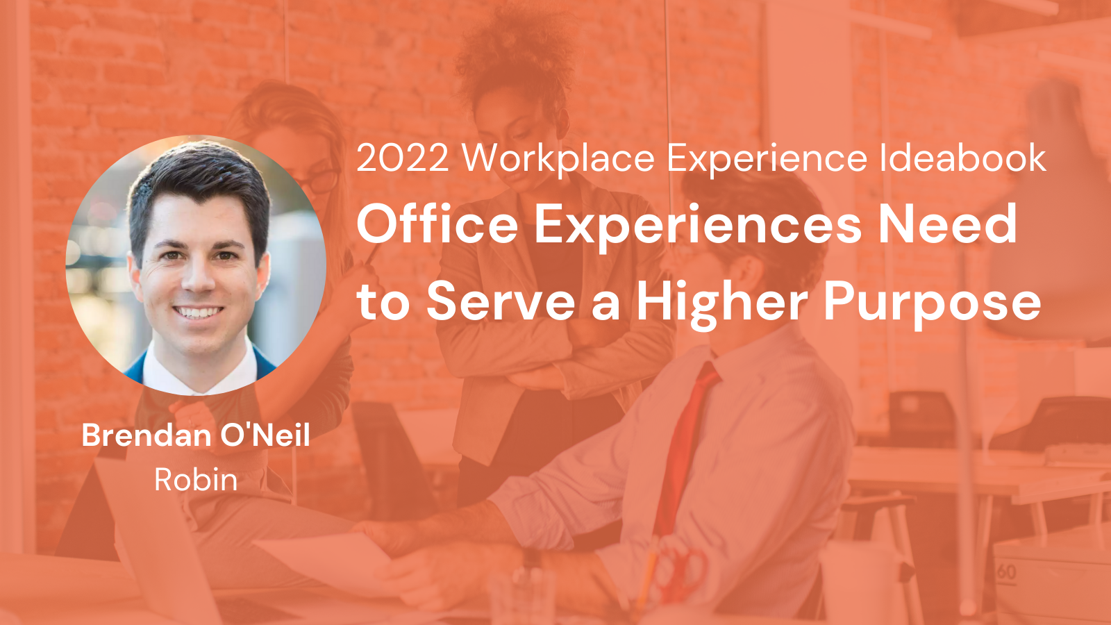 Office Experiences Need to Serve a Higher Purpose