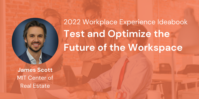 Test and Optimize the Future of the Workplace - James Scott