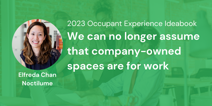 We Can No Longer Assume that Company-Owned spaces are for Work - Elfreda Chan