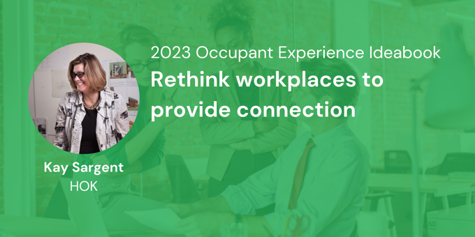 Rethink Workplaces to Provide Connection