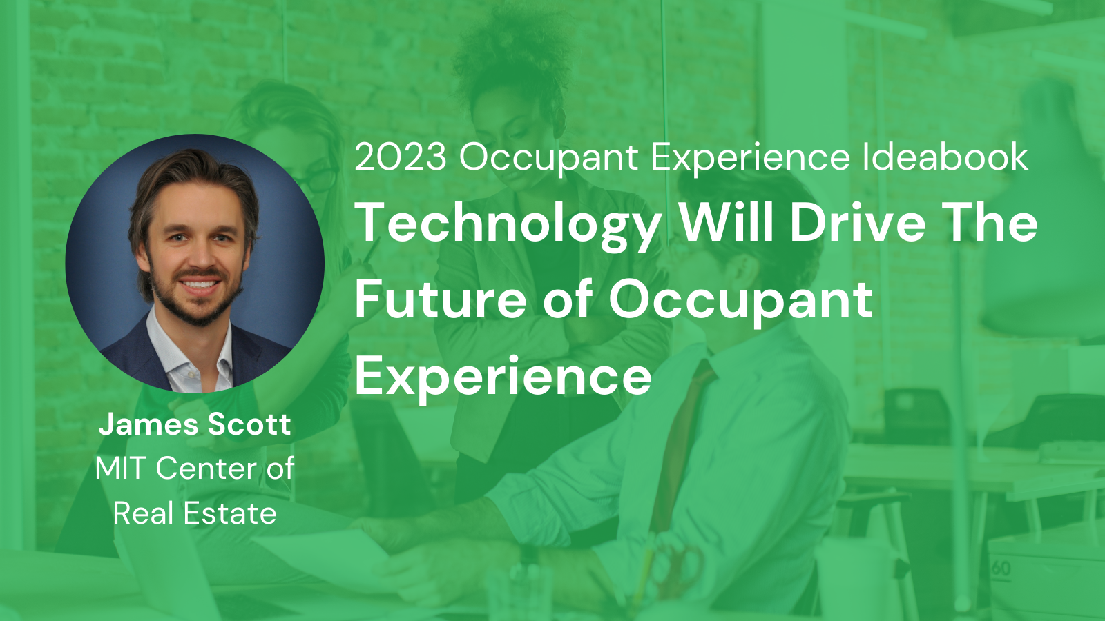 Technology Will Drive the Future of Occupant Experience - James Scott
