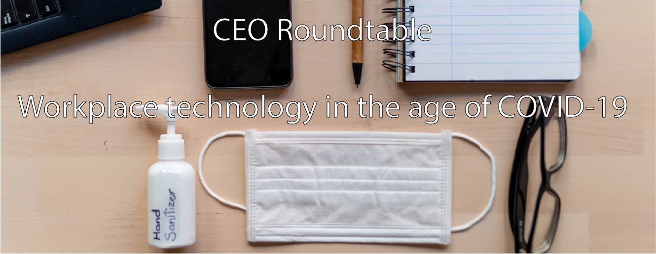 Key Takeaways From COVID-19 CEO Roundtable: 10 Quick Wins for Workplace Leaders