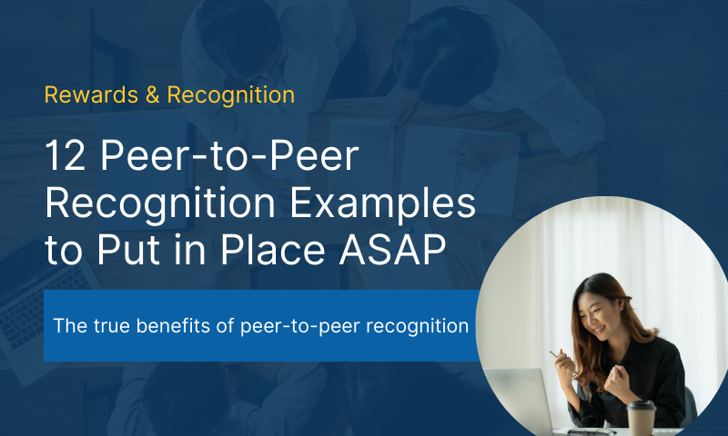 12 Peer-to-Peer Recognition Examples to Put in Place ASAP