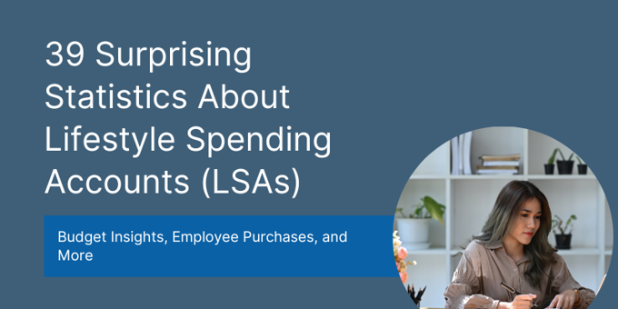 39 Surprising Statistics About Lifestyle Spending Accounts (LSAs)
