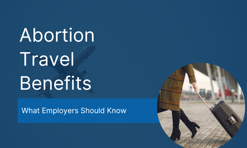 What Are Abortion Travel Benefits?