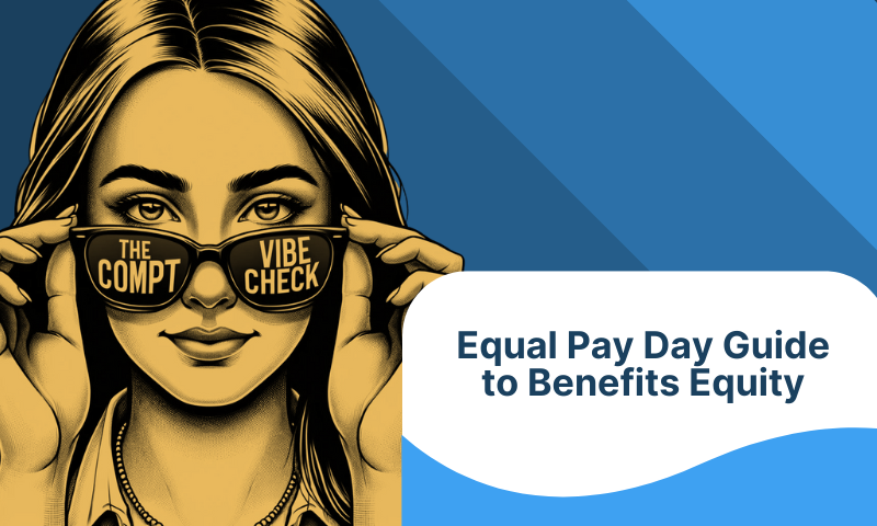 Equal Pay Day Guide: Navigating and Correcting Benefits Inequity