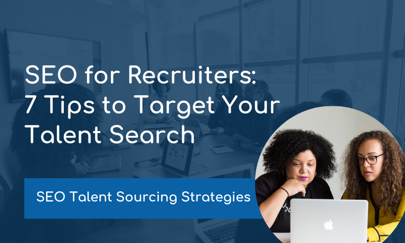 SEO for recruiters: How to Hire Great Talent Wisely