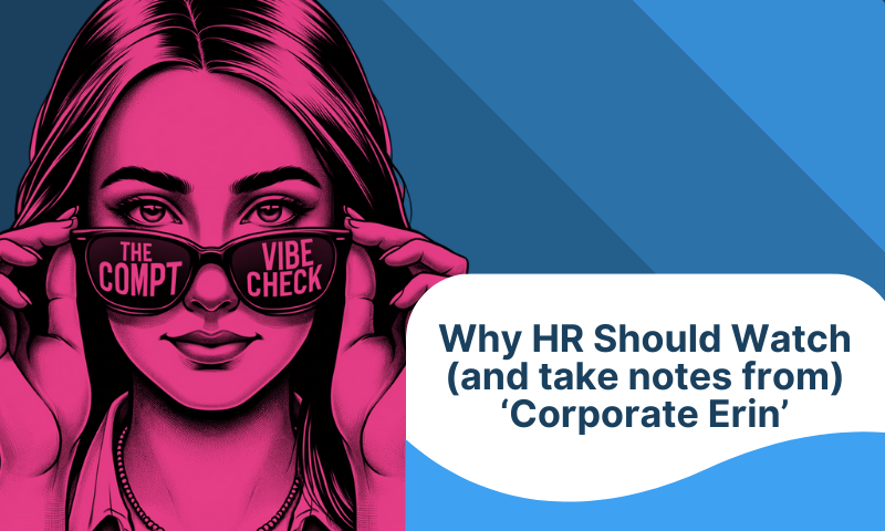 Why HR Should Be Watching 'Corporate Erin' on TikTok: Lessons in Modern Workforce Engagement