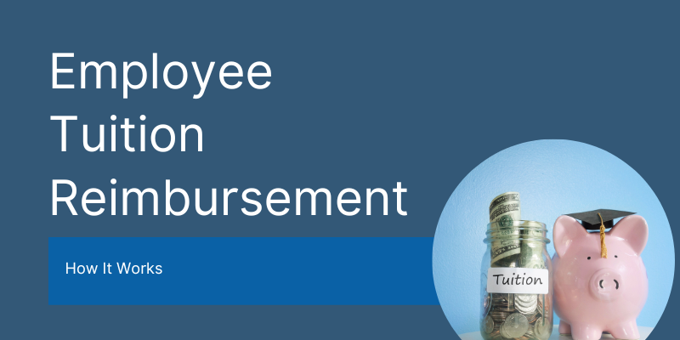 Employee Tuition Reimbursement: How It Works
