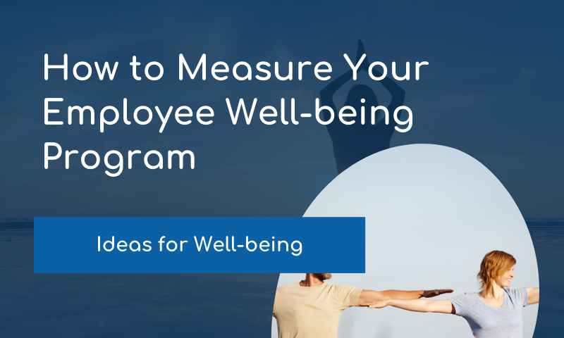 How To Measure Your Employee Well Being Program Compt