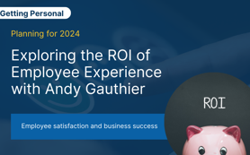 Exploring the ROI of Employee Experience with Andy Gauthier