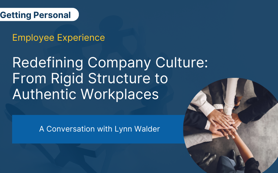 Redefining Company Culture: From Rigid Structure to Authentic Workplaces 
