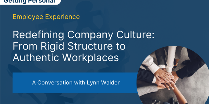 Redefining Company Culture: From Rigid Structure to Authentic Workplaces 