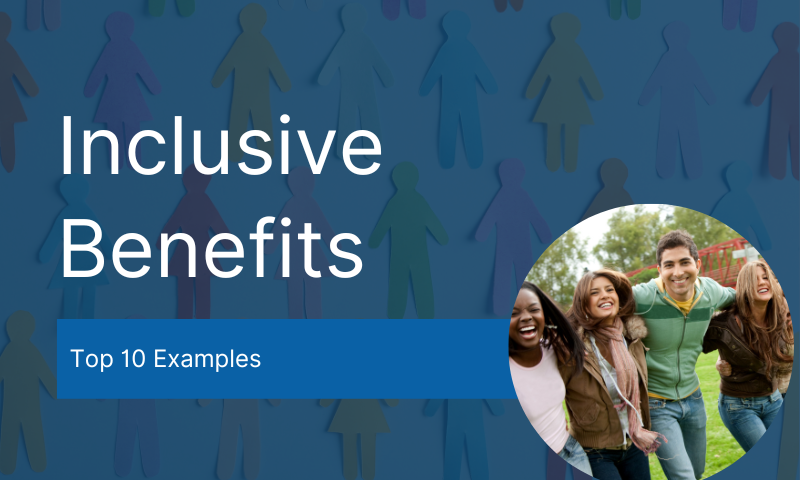 10 Inclusive Benefits to Offer Employees in 2023