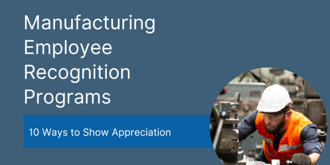 Manufacturing Employee Recognition Programs: Complete Guide