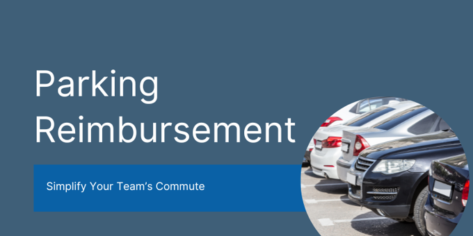 Parking Reimbursement for Employees Explained [2024]