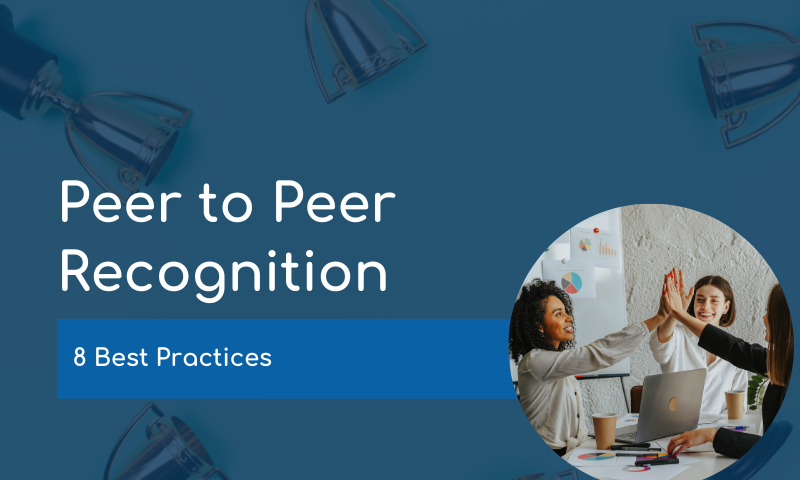 Peer-to-Peer Recognition: 8 Best Practices