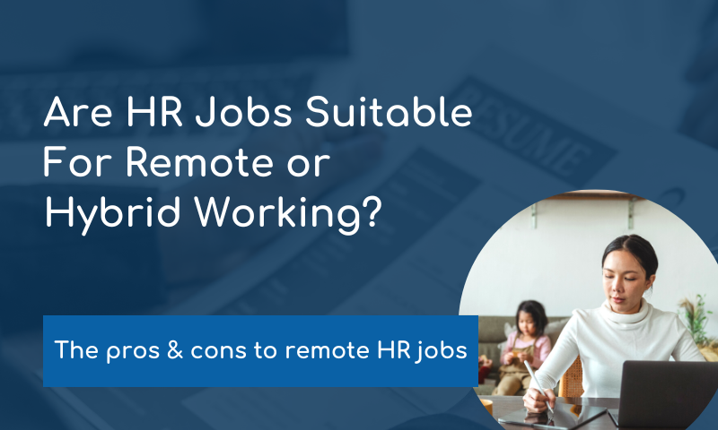 Are HR Jobs Suitable For Remote or Hybrid Working?