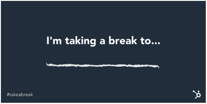 hubspot take a break campaign address burnout