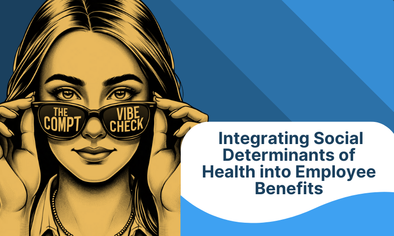 Integrating Social Determinants of Health into Employee Benefits