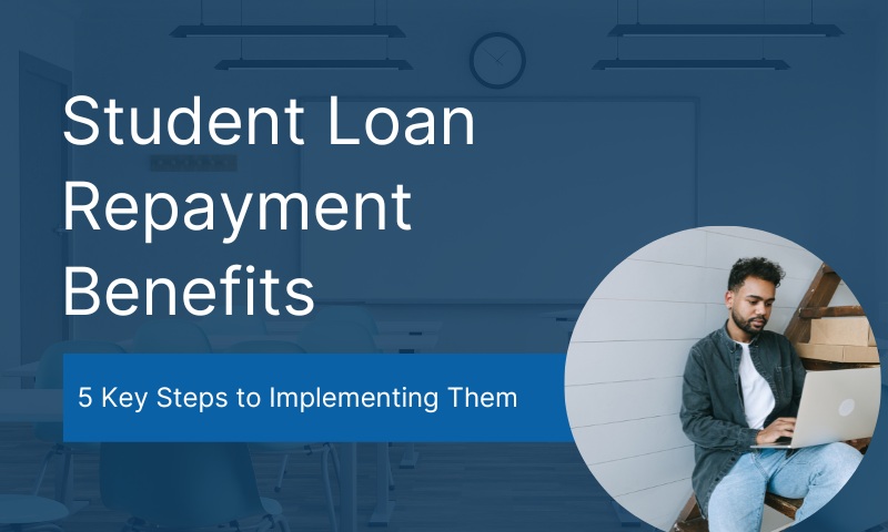 Employer's Guide to Student Loan Repayment Assistance