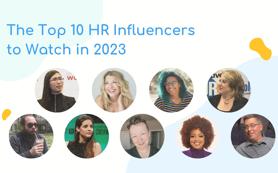 The Top 10 HR Influencers to Watch in 2023
