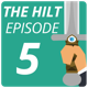 The Hilt: Episode 5