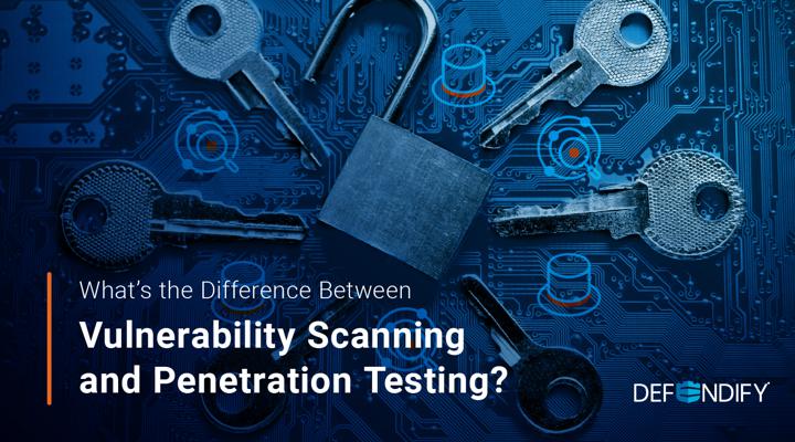 What’s the Difference Between Vulnerability Testing and Penetration Testing? 